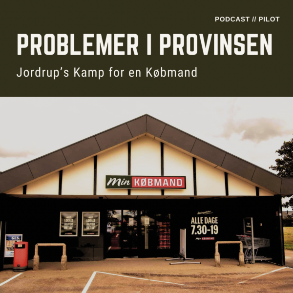 PROBLEMER I PROVINSEN: Jordup’s Kamp For En Købmand (PILOT)